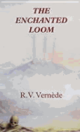 The Enchanted Loom - Vernede, Raymond V