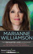 The Enchanted Love Workshop: Building the Inner Temple of the Sacred and the Romantic