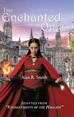 The Enchanted Opal - Smith, Alan R