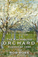 The Enchanted Orchard: Summer of 1980