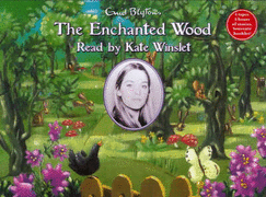The Enchanted Wood - Blyton, Enid, and Winslet, Kate (Read by), and Wallace, Ian (Editor)