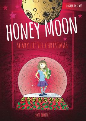 The Enchanted World of Honey Moon a Scary Little Christmas - Benitez, Sofi, and Minor, Rebecca P