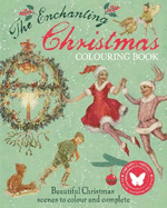 The Enchanting Christmas Colouring Book: Beautiful Christmas scenes to colour and complete
