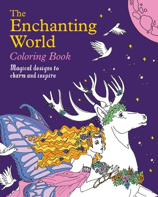 The Enchanting World Coloring Book: Magical Designs to Charm and Inspire - Willow, Tansy