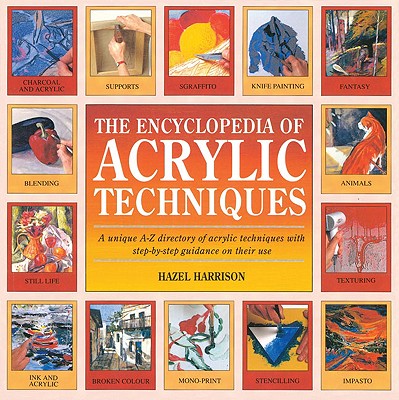 The Encyclopedia of Acrylic Techniques - Harrison, Hazel