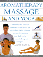 The Encyclopedia of Aromatherapy, Massage and Yoga - McGilvery, Carole, and Reed, Jimi