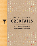 The Encyclopedia of Cocktails: Over 1,000 Cocktails for Every Occasion (Over 1,000 Cocktail Recipes for Every Occasion)