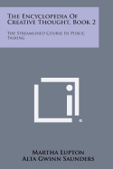 The Encyclopedia of Creative Thought, Book 2: The Streamlined Course in Public Talking