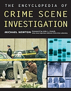 The Encyclopedia of Crime Scene Investigation - Newton, Michael, and French, John L (Foreword by)