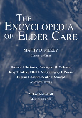 The Encyclopedia of Elder Care - Mezey, Mathy D, N (Editor)