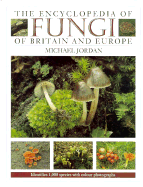 The Encyclopedia of Fungi of Britain and Europe: Identifies 1,000 Species with Color Photographs