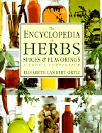 The Encyclopedia of Herbs, Spices, & Flavorings - Ortiz, Elisabeth Lambert, and Lambert Ortiz, Elisabeth