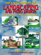 The Encyclopedia of Landscaping and Patio Design: Over 325 Ideas for Landscaping and Patio Design