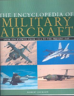 The Encyclopedia of Military Aircraft - Jackson, Robert