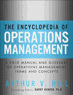 The Encyclopedia of Operations Management: A Field Manual and Glossary of Operations Management Terms and Concepts