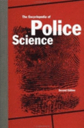 The Encyclopedia of Police Science, Second Edition - Bailey, William G (Editor)