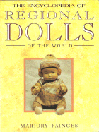 The Encyclopedia of Regional Dolls of the World - Fainges, Marjory