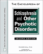 The Encyclopedia of Schizophrenia and Other Psychotic Disorders