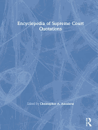 The Encyclopedia of Supreme Court Quotations