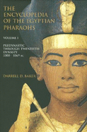 The Encyclopedia of the Egyptian Pharaohs: Volume I - Predynastic to the Twentieth Dynasty (3300-1069 Bc)