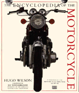 The Encyclopedia of the Motorcycle - Wilson, Hugo, and King, Dave (Photographer)