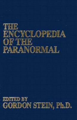 The Encyclopedia of the Paranormal - Stein, Gordon (Editor)