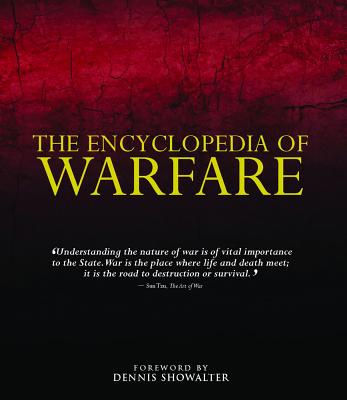 The Encyclopedia of Warfare - Showalter, Dennis (Foreword by)