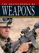 The Encyclopedia of Weapons: From World War II to the Present Day