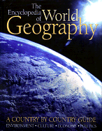 The Encyclopedia of World Geography: A Country by Country Guide