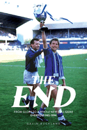 The End: From Glory to a Whole New Ball Game: Everton 1985-1994