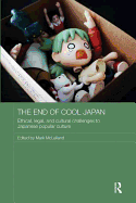 The End of Cool Japan: Ethical, Legal, and Cultural Challenges to Japanese Popular Culture