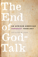 The End of God-Talk: An African American Humanist Theology