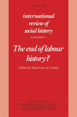 The End of Labour History? - Linden, Marcel van der