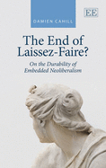The End of Laissez-Faire?: On the Durability of Embedded Neoliberalism
