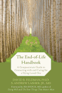 The End-Of-Life Handbook: A Compassionate Guide to Connecting with and Caring for a Dying Loved One