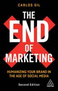 The End of Marketing: Humanizing Your Brand in the Age of Social Media