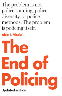 The End of Policing - Vitale, Alex S
