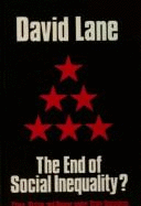 The End of Social Inequality?: Class, Status, and Power Under State Socialism - Lane, David Stuart