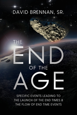 The End of the Age - Brennan, David