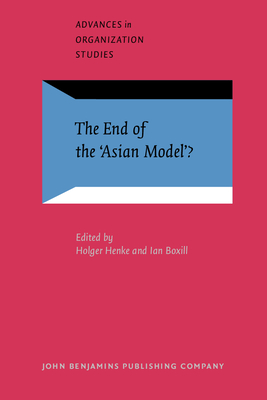 The End of the 'asian Model'? - Henke, Holger, PhD (Editor), and Boxill, Ian, Dr. (Editor)