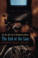 The End of the Line: Lost Jobs, New Lives in Postindustrial America