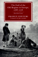 The End of the Old Regime in Europe, 1768-1776: The First Crisis - Venturi, Franco, and Litchfield, R Burr (Translated by)