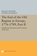 The End of the Old Regime in Europe, 1776-1789, Part II: Republican Patriotism and the Empires of the East