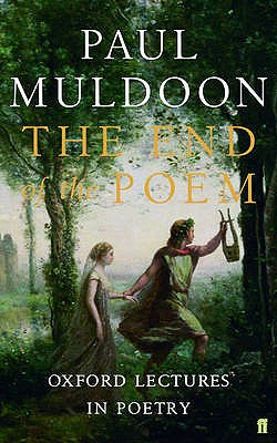 The End of the Poem: Oxford Lectures - Muldoon, Paul