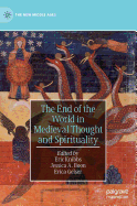 The End of the World in Medieval Thought and Spirituality