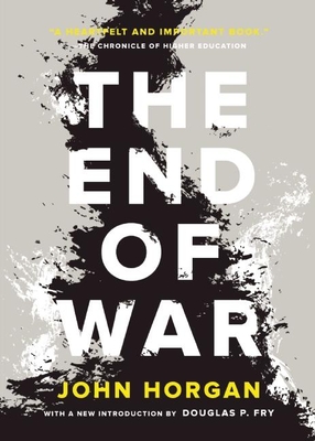 The End of War - Horgan, John, Jr.