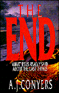 The End: What Jesus Really Said about the Last Things