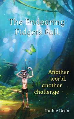 The Endearing Fidgets Fall: Another world, another challenge - Dean, Ruthie