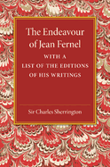 The Endeavour of Jean Fernel: With a List of the Editions of His Writings