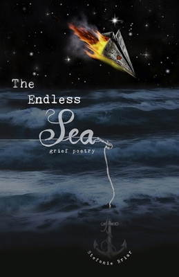 The Endless Sea: grief poetry - Briar, Stefanie